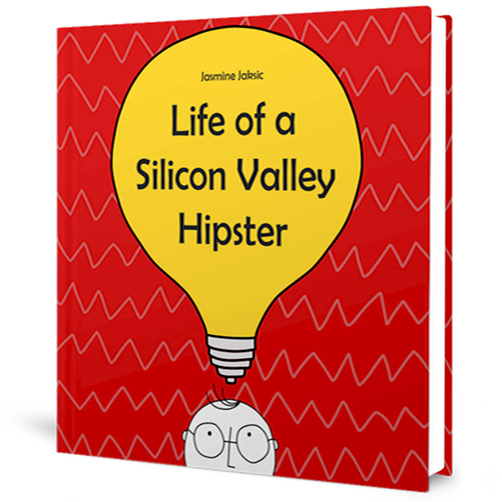 "Life of a Silicon Valley Hipster" book